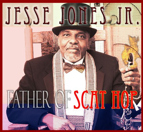 Jesse Jones Jr. - Father of Scat Hop